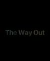 The way out : The Movie 