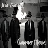 Gangster Movie. by Ital Santos