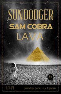 Sam Cobra/Sundodger/Lava at LoFi
