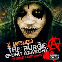 The Purge "G Unit Anarchy" by DJMOESKIENO