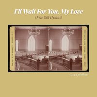 I'll Wait For You, My Love Album Release and Live Recording