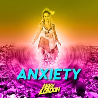 Anxiety  by Abby London