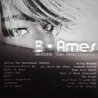 Before The Heartbeats - Mixtape by B. Ames