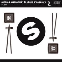 Sushi (B. Ames Krash Mix) by Merk & Kremont