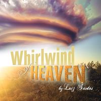 Whirlwind OF Heaven by Luiz Santos Music 
