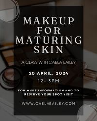 Makeup For Maturing Skin- A Class with Caela Bailey