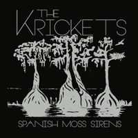 Spanish Moss Sirens by The Krickets