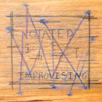 Notated/Improvising (2017) by Keenan Reimer-Watts