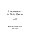 5 Movements for String Quartet