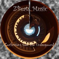 Confessions from the Underground by ZBeats