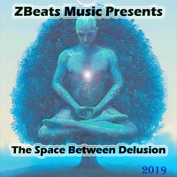 The Space Between Delusion by ZBeats