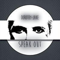 Speak Out by Dorothy-Jane