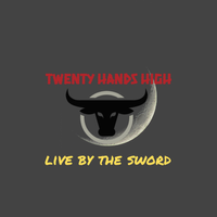 Live By The Sword by Twenty Hands High