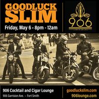 Goodluck Slim @ 906 Lounge