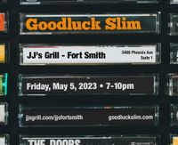 Goodluck Slim @ JJ ‘s Grill Fort Smith