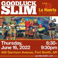 Goodluck Slim @ La Huerta Garrison Ave.