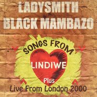 "Songs From Lindiwe" Plus "Live From London 2000" 2CD SET by Ladysmith Black Mambazo