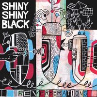 Reverberations by Shiny Shiny Black