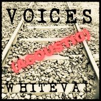 Voices (Acoustic) by WHITEVAL