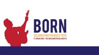 "Born" - A Concert celebrating the 70th Birthday of Bruce Springsteen