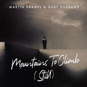 Mountains To Climb (Still) - Martin Krampl and Gary Husband, 2020

