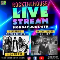 Sixteen Bullets & No-TVNow present: ROCK the HOUSE LIVE STREAM Monthly Series!