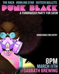 Sixteen Bullets - PUNK BLACK's SXSW Fundraiser Show