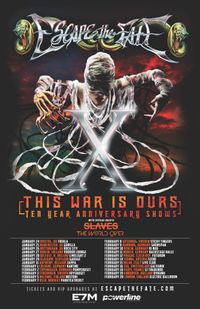 Escape The Fate: This War is Ours, Ten Year Anniversary Tour w/ Slaves & The World Over