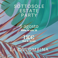Sottosole Estate Party IKE live & DJ set