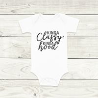 Kinda Classy, Kinda Hood Onesie