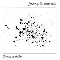 Learning the Hard Way by Jeremy Hoekstra