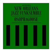 Osophagoose by Scott Detweiler N.O. Jazz Funksemble