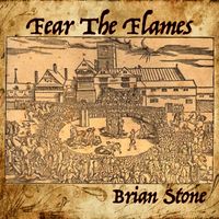 Fear The Flames by Brian Stone