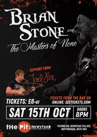 Brian Stone & The Masters Of None (+ Joel Fox) @ The Pit, Newstead