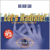 Let's Radiate! by Big Blue Car