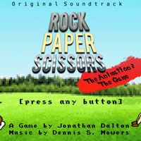 Rock Paper Scissors: The Animation, The Game (Original Soundtrack) by Dennis S. Mowers