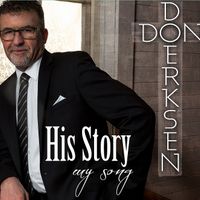 HIS STORY MY SONG by Don Doerksen