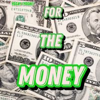 For The Money by Y0$#! (Yoshi)