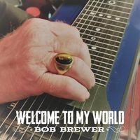 Welcome To My World by Bob Brewer/ Rex Record Studio