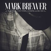 Waltzes, Country, Gospel & Blues by Mark Brewer