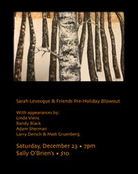 Sarah Levecque & Friends Pre-holiday Blowout at Sally O'Brien's