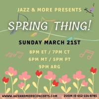 Jazz And More Presents: Spring Thing!