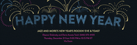 Jazz and More Presents: New Year's Rockin' Eve & Toast!