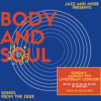 Jazz and More Presents: Body and Soul - Songs From The Deep