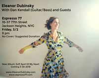 Espresso 77: Eleanor Dubinsky with Dan Kendall (Guitar/Bass) and Guests
