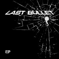 Last Bullet EP [2010]: CD