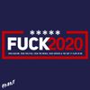 The "Fuck 2020" Unisex T *LIMITED ITEM!