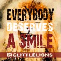 Everybody Deserves A Smile by Big Little Lions