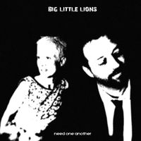 Need One Another by Big Little Lions