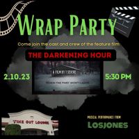 The Darkening Hour/ Wrap party